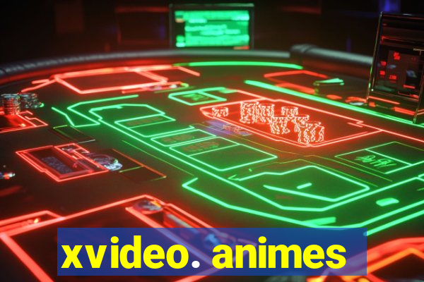 xvideo. animes